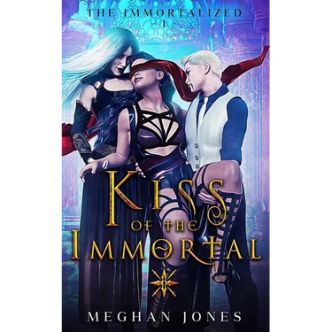 Kiss of the Immortal: Book 1 of the Immortalized