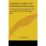 Conjugal Lewdness Or Matrimonial Whoredom: A Treatise Concerning The Use And Abuse Of The Marriage Bed