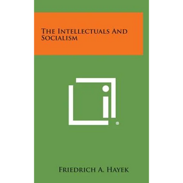 The Intellectuals and Socialism