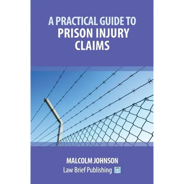 A Practical Guide to Prison Injury Claims