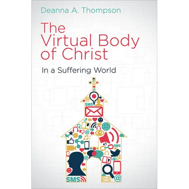 The Virtual Body of Christ in a Suffering World