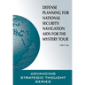 Defense Planning for National Security: Navigation AIDS for the Mystery Tour