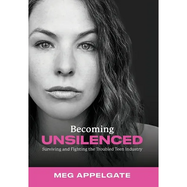 Becoming UNSILENCED: Surviving and Fighting the Troubled Teen Industry