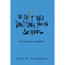 The Shit They Don't Teach You in School: A Field Guide to Growth