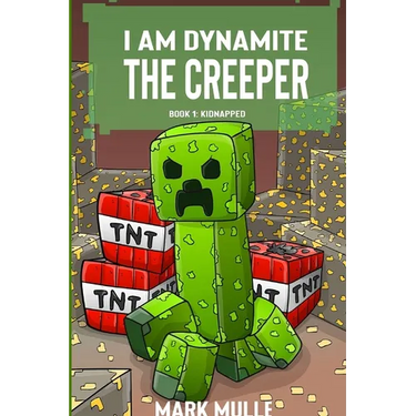 I Am Dynamite The Creeper Book 1: Kidnapped