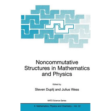 Noncommutative Structures in Mathematics and Physics