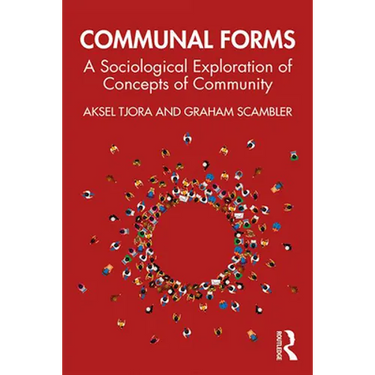 Communal Forms: A Sociological Exploration of Concepts of Community