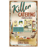 Killer Catering: A Deadline Cozy Mystery Book 13