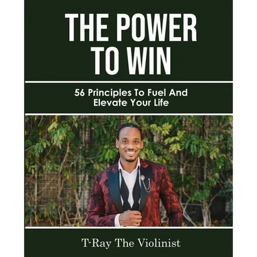 The Power The WIN: 56 Principles to Fuel and Elevate Your Life