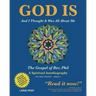 God Is: And I Thought It Was All about Me - The Gospel of Rev. Phil