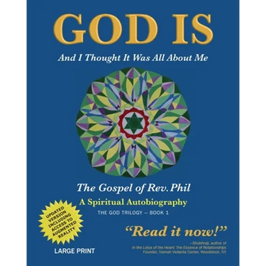 God Is: And I Thought It Was All about Me - The Gospel of Rev. Phil