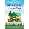 The Magic of Parenting: Lessons from the Danish Way of Parenting, the Happiest People in the World