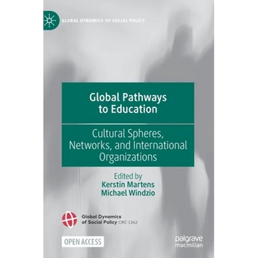 Global Pathways to Education: Cultural Spheres, Networks, and International Organizations