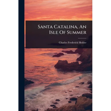Santa Catalina, An Isle Of Summer