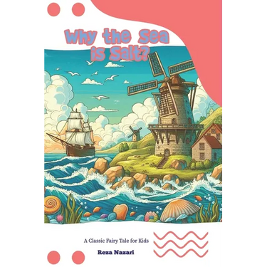 Why the Sea is Salt?: A Classic Fairy Tale for Kids