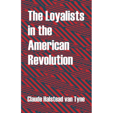 The Loyalists in the American Revolution