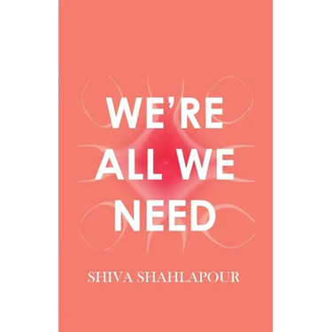We're All We Need
