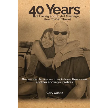 40 Years of Loving and Joyful Marriage. How To Get There?