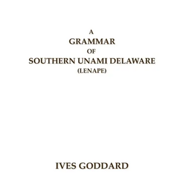 A Grammar of Southern Unami Delaware (Lenape)