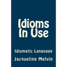 Idioms In Use: English Idioms & Phrasal Verbs