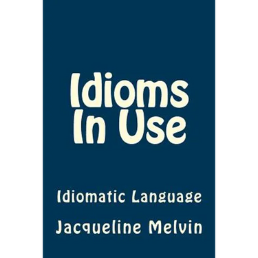 Idioms In Use: English Idioms & Phrasal Verbs
