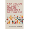 New Structure for Security, Peace, and Cooperation in the Persian Gulf