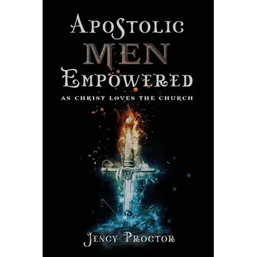 Apostolic Men Empowered: As Christ Loved the Church