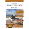 A Field Guide to Long Island Sound: Coastal Habitats, Plant Life, Fish, Seabirds, Marine Mammals, and Other Wildlife