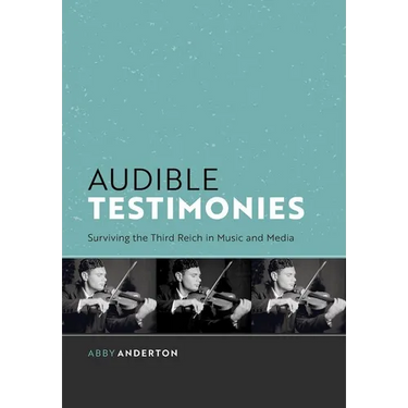Audible Testimonies: Surviving the Third Reich in Music and Media