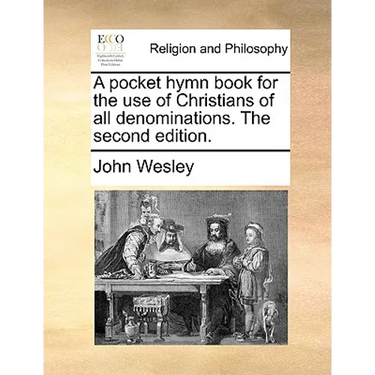 A Pocket Hymn Book for the Use of Christians of All Denominations. the Second Edition.
