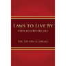 Laws to Live by: Steps to a Better Life