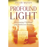 Profound Light: Overcoming Childhood and Adolescent Trauma