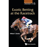 Exotic Betting at the Racetrack