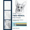 The Two-Pencil Method: The Revolutionary Approach to Drawing It All