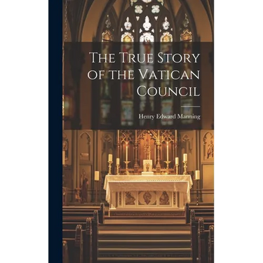 The True Story of the Vatican Council