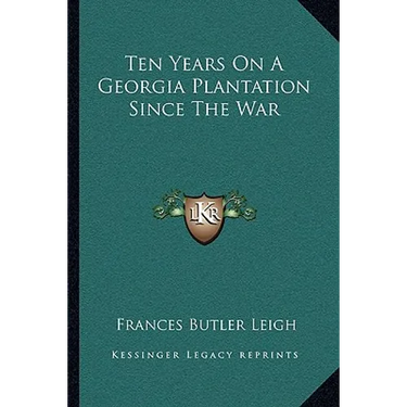 Ten Years On A Georgia Plantation Since The War