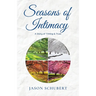 Seasons of Intimacy: A Story of Timing & Trust
