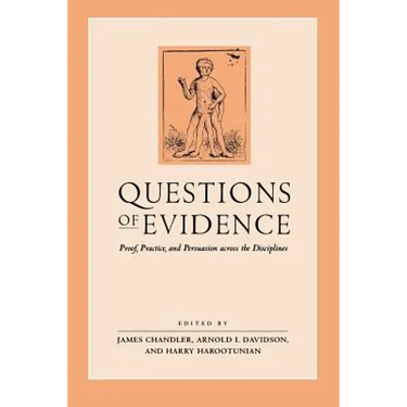 Questions of Evidence: Proof, Practice, and Persuasion across the Disciplines