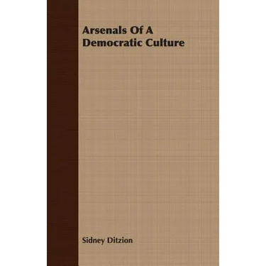 Arsenals Of A Democratic Culture