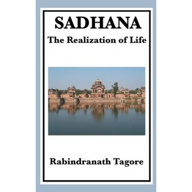 Sadhana: The Realization of Life
