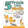 5 Praxis Core Math Practice Tests: Extra Practice to Help Achieve an Excellent Score