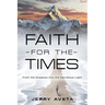 Faith for the Times: From the Shadows into the Marvelous Light