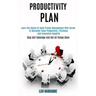 Productivity Plan: Learn the Basics of Agile Project Management With Scrum to Skyrocket Team Productivity, Efficiency, and Innovation Capacity (Stop S