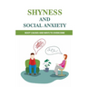 Shyness And Social Anxiety: Root Causes And Ways To Overcome: Shyness Treatment