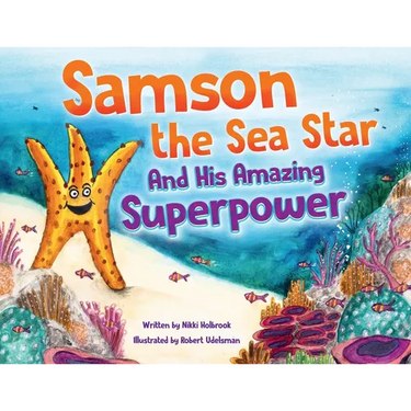 Samson the Sea Star And His Amazing Superpower
