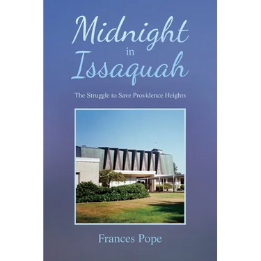 Midnight in Issaquah: The Struggle to Save Providence Heights