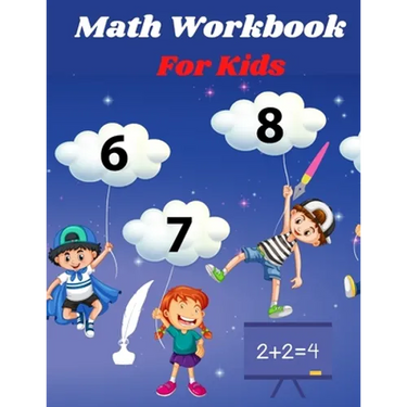 Math Workbook for kids: Preschool Math Workbook for kids Age 4-6, Trace and Count Numbers, Matching Activity, Addition and Subtraction Activities.