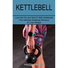 Kettlebell: The Ultimate Kettlebell Workout to Lose Weight (Lose the Fat and Get Fit With Kettlebells)