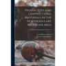 Indian Sites and Chipped Stone Materials in the Northern Lake Michigan Area; Fieldiana, Anthropology, v.36, no.12