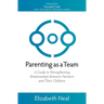 Parenting as a Team: A Guide to Strengthening Relationships Between Partners and Their Children